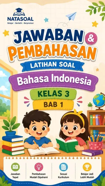 Jawaban dan Pembahasan Latihan Soal Bahasa Indonesia Kelas 3 - Bab 1